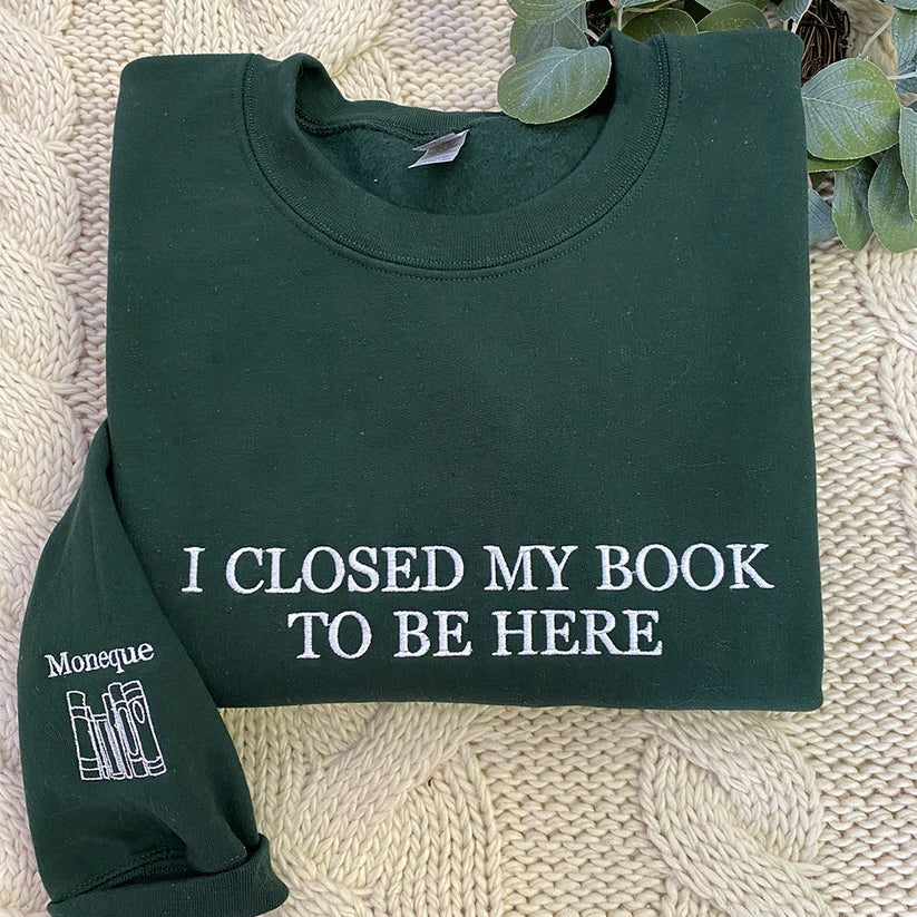Embroidered I Closed My Book Hoodie - Reader Gift